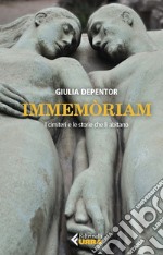 Immemòriam: I cimiteri e le storie che li abitano. E-book. Formato EPUB ebook