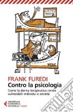 Contro la psicologia: Come la deriva terapeutica rende vulnerabili individui e società. E-book. Formato EPUB