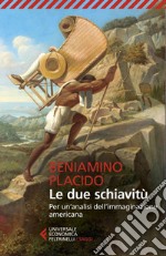 Le due schiavitù: Per un'analisi dell'immaginazione americana. E-book. Formato EPUB ebook