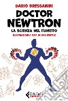 Doctor Newtron. La scienza nel fumetto. E-book. Formato EPUB ebook di Dario Bressanini