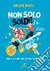 Non solo soldi!: Parole e storie per capire l'economia. E-book. Formato EPUB ebook