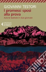 I promessi sposi alla prova: Azione teatrale in due giornate. E-book. Formato EPUB ebook