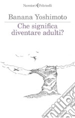 Che significa diventare adulti?. E-book. Formato EPUB