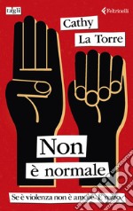 Non è normale: Se è violenza non è amore. È reato.. E-book. Formato EPUB ebook