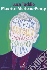 Maurice Merleau Ponty: L’apparire del senso. E-book. Formato EPUB