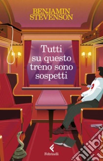 Tutti su questo treno sono sospetti. E-book. Formato EPUB ebook di Benjamin Stevenson