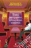 Tutti su questo treno sono sospetti. E-book. Formato EPUB ebook