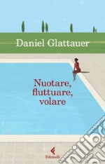 Nuotare, fluttuare, volare. E-book. Formato EPUB ebook