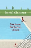 Nuotare, fluttuare, volare. E-book. Formato EPUB ebook