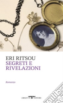 Segreti e rivelazioni. E-book. Formato EPUB ebook di Eri Ritsou