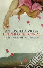 Il tempo del corpo: Il sole, il sonno e il ritmo della vita. E-book. Formato EPUB ebook