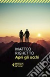 Apri gli occhi. E-book. Formato EPUB ebook di Matteo Righetto