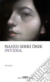 Invidia. E-book. Formato EPUB ebook di Nahid Sirri Örik