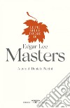 Le più belle poesie di Edgar Lee Masters. E-book. Formato EPUB ebook