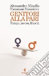 Genitori alla pari: Tempo, lavoro, libertà. E-book. Formato EPUB ebook di Alessandra Minello