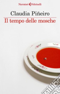 Il tempo delle mosche. E-book. Formato EPUB ebook di Claudia Piñeiro