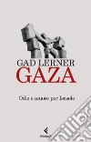 Gaza: Odio e amore per Israele. E-book. Formato EPUB ebook