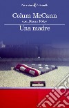 Una madre. E-book. Formato EPUB ebook di Colum McCann