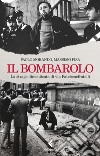 Il bombarolo: La strage dimenticata di via Fatebenefratelli. E-book. Formato EPUB ebook