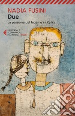 Due: La passione del legame in Kafka. E-book. Formato EPUB ebook