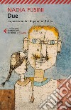 Due: La passione del legame in Kafka. E-book. Formato EPUB ebook di Nadia Fusini