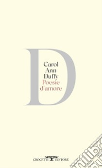 Poesie d’amore. E-book. Formato EPUB ebook di Carol Ann Duffy