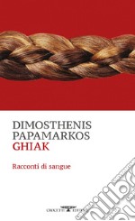 Ghiak: Racconti di sangue. E-book. Formato EPUB ebook