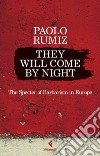 They will come by night: The Specter of Barbarism in Europe. E-book. Formato EPUB ebook