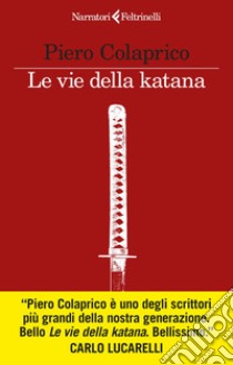 Le vie della katana. E-book. Formato EPUB ebook di Piero Colaprico