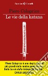 Le vie della katana. E-book. Formato EPUB ebook di Piero Colaprico