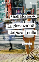 La rivoluzione del fare nulla: Un memoir. E-book. Formato EPUB