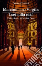 Luci sulla città. E-book. Formato EPUB ebook