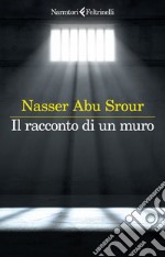 Il racconto di un muro. E-book. Formato EPUB ebook