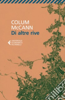 Di altre rive. E-book. Formato EPUB ebook di Colum McCann