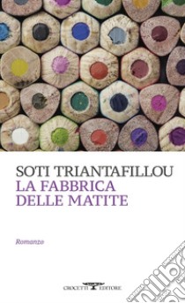 La fabbrica delle matite. E-book. Formato EPUB ebook di Soti Triantafillou