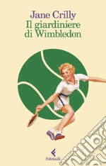 Il giardiniere di Wimbledon. E-book. Formato EPUB ebook