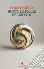 Sotto la pelle del mondo. E-book. Formato EPUB