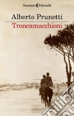 Troncamacchioni: Novella nera con fatti di sangue. E-book. Formato EPUB ebook