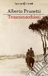 Troncamacchioni: Novella nera con fatti di sangue. E-book. Formato EPUB ebook