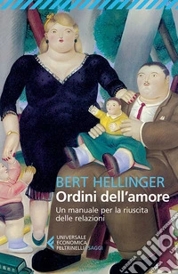 Ordini dell'amore: Un manuale per la riuscita delle relazioni. E-book. Formato EPUB ebook