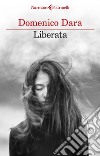 Liberata. E-book. Formato EPUB ebook di Domenico Dara