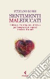 Sentimenti malEducati: Coltivare l'intelligenza affettiva negli adolescenti. E-book. Formato EPUB ebook di Stefano Rossi