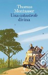 Una catastrofe divina. E-book. Formato EPUB ebook