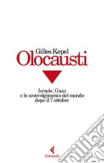 Olocausti: Israele, Gaza e lo sconvolgimento del mondo dopo il 7 ottobre. E-book. Formato EPUB ebook