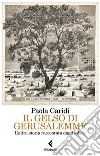 Il gelso di Gerusalemme: L’altra storia raccontata dagli alberi. E-book. Formato EPUB ebook di Paola Caridi