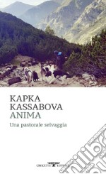 Anima: Una pastorale selvaggia. E-book. Formato EPUB