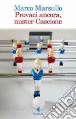 Provaci ancora, mister Cascione. E-book. Formato EPUB ebook