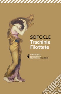 Trachinie - Filottete: Testo originale a fronte. E-book. Formato EPUB ebook di Sofocle