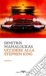 Uccidere alla Stephen King. E-book. Formato EPUB