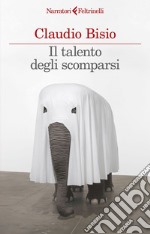 Il talento degli scomparsi. E-book. Formato EPUB ebook